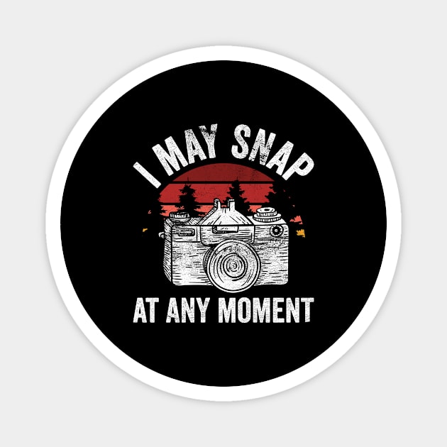 I May Snap At Any Moment Photography Fan Magnet by Funnyawesomedesigns